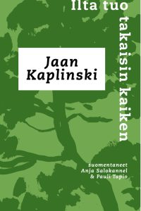 Jaan Kaplinski: Ilta tuo takaisin kaiken